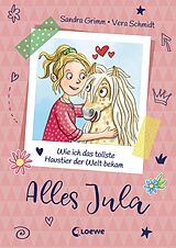 E-Book (epub) Alles Jula (Band 1) - Wie ich das tollste Haustier der Welt bekam von Sandra Grimm
