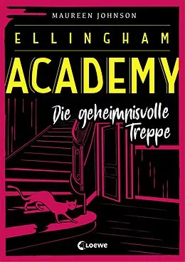 E-Book (epub) Ellingham Academy (Band 2) - Die geheimnisvolle Treppe von Maureen Johnson