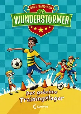 E-Book (epub) Der Wunderstürmer (Band 3) - Das geheime Trainingslager von Ocke Bandixen