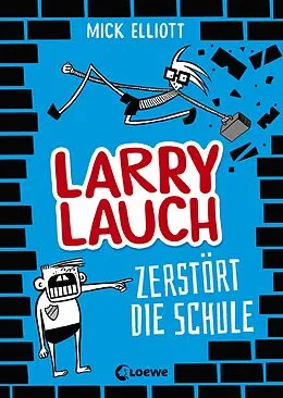 E-Book (epub) Larry Lauch zerstört die Schule (Band 1) von Mick Elliott