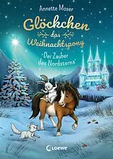 E-Book (epub) Glöckchen, das Weihnachtspony (Band 2) - Der Zauber des Nordsterns von Annette Moser