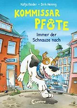 E-Book (epub) Kommissar Pfote (Band 1) - Immer der Schnauze nach von Katja Reider