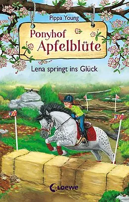 E-Book (epub) Ponyhof Apfelblüte (Band 16) - Lena springt ins Glück von Pippa Young