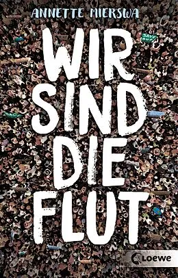E-Book (epub) Wir sind die Flut von Annette Mierswa