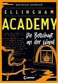 E-Book (epub) Ellingham Academy (Band 3) - Die Botschaft an der Wand von Maureen Johnson