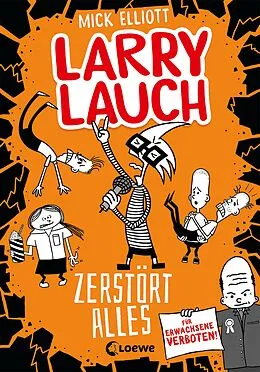 E-Book (epub) Larry Lauch zerstört alles (Band 3) von Mick Elliott