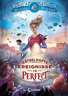 E-Book (epub) Rätselhafte Ereignisse in Perfect (Band 1) - Hüter der Fantasie von Helena Duggan