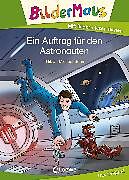 E-Book (epub) Bildermaus - Ein Auftrag für den Astronauten von THiLO