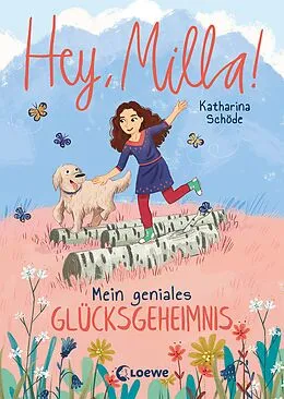 E-Book (epub) Hey, Milla! (Band 3) - Mein geniales Glücksgeheimnis von Katharina Schöde