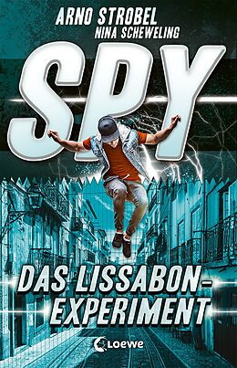 E-Book (epub) SPY (Band 5) - Das Lissabon-Experiment von Arno Strobel, Nina Scheweling