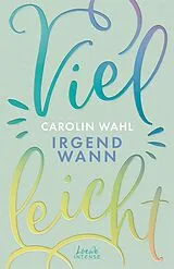 E-Book (epub) Vielleicht irgendwann (Vielleicht-Trilogie, Band 3) von Carolin Wahl