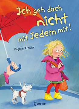 E-Book (pdf) Ich geh doch nicht mit Jedem mit! (Starke Kinder, glückliche Eltern) von Dagmar Geisler