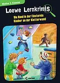 E-Book (epub) Loewe Lernkrimis - Die Hand in der Finsternis / Räuber an der Kletterwand von Annette Neubauer
