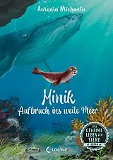 E-Book (epub) Das geheime Leben der Tiere (Ozean) - Minik - Aufbruch ins weite Meer von Antonia Michaelis