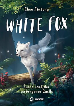 E-Book (epub) White Fox (Band 2) - Suche nach der verborgenen Quelle von Jiatong Chen