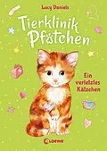 E-Book (epub) Tierklinik Pfötchen (Band 1) - Ein verletztes Kätzchen von Lucy Daniels