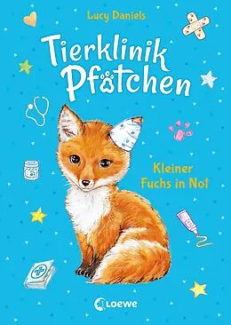 E-Book (epub) Tierklinik Pfötchen (Band 3) - Kleiner Fuchs in Not von Lucy Daniels