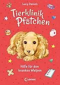 E-Book (epub) Tierklinik Pfötchen (Band 4) - Hilfe für den kranken Welpen von Lucy Daniels