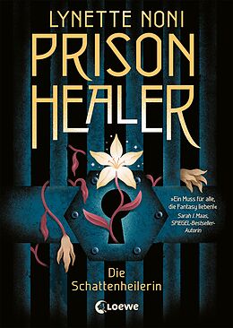 E-Book (epub) Prison Healer (Band 1) - Die Schattenheilerin von Lynette Noni