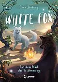 E-Book (epub) White Fox (Band 3) - Auf dem Pfad der Bestimmung von Jiatong Chen