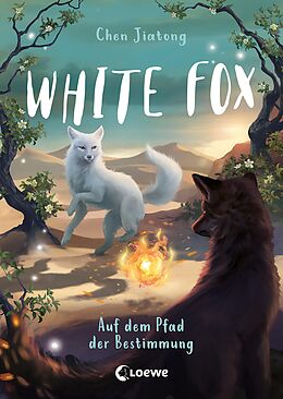 E-Book (epub) White Fox (Band 3) - Auf dem Pfad der Bestimmung von Jiatong Chen