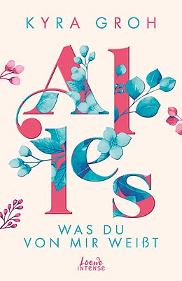 E-Book (epub) Alles, was du von mir weißt (Alles-Trilogie, Band 2) von Kyra Groh