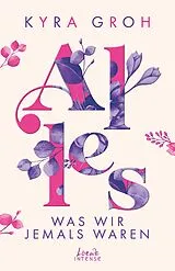 E-Book (epub) Alles, was wir jemals waren (Alles-Trilogie, Band 3) von Kyra Groh