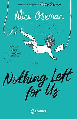 E-Book (epub) Nothing Left for Us Nothing Left for Us (deutsche Ausgabe von Radio Silence) von Alice Oseman