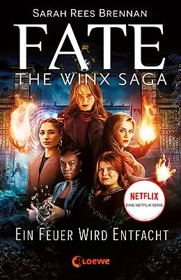 E-Book (epub) Fate - The Winx Saga (Band 2) - Ein Feuer wird entfacht von Sarah Rees Brennan