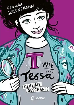 E-Book (epub) T wie Tessa (Band 3) - Geheime Geschäfte von Frauke Scheunemann