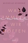 E-Book (epub) Was immer wir hoffen (Immer-Trilogie, Band 3) von Michelle Schrenk