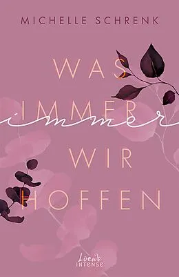E-Book (epub) Was immer wir hoffen (Immer-Trilogie, Band 3) von Michelle Schrenk