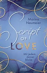 E-Book (epub) Script of Love - Mit jedem deiner Blicke (Love-Trilogie, Band 2) von Marina Neumeier