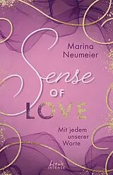 E-Book (epub) Sense of Love - Mit jedem unserer Worte (Love-Trilogie, Band 3) von Marina Neumeier