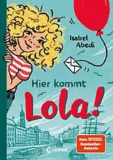 E-Book (epub) Hier kommt Lola! (Band 1) von Isabel Abedi