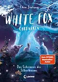 E-Book (epub) White Fox Chroniken (Band 1) - Das Geheimnis des Silberbaums von Jiatong Chen