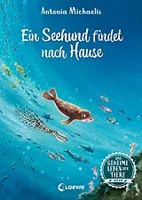 E-Book (epub) Das geheime Leben der Tiere (Ozean) - Ein Seehund findet nach Hause von Antonia Michaelis