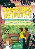 E-Book (epub) Die Amazonas-Detektive (Band 4) - Ermittlungen im Nationalpark von Antonia Michaelis