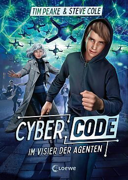 E-Book (epub) Cyber Code (Band 1) - Im Visier der Agenten von Tim Peake, Steve Cole