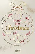 E-Book (epub) Feels like Christmas von Gabriella Santos de Lima, Marina Neumeier, Alexandra Flint