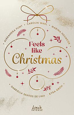 E-Book (epub) Feels like Christmas von Gabriella Santos de Lima, Marina Neumeier, Alexandra Flint