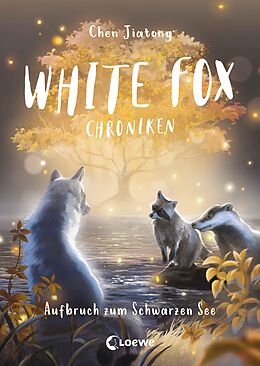 E-Book (epub) White Fox Chroniken (Band 2) - Aufbruch zum Schwarzen See von Jiatong Chen