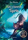 E-Book (epub) Das geheime Leben der Tiere (Dschungel) - Die schwarze Tigerin von Peer Martin