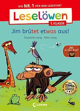 E-Book (epub) Leselöwen 1. Klasse - Jim ist mies drauf - Jim brütet etwas aus! von Suzanne Lang