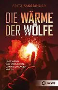 E-Book (epub) Die Wärme der Wölfe von Fritz Fassbinder