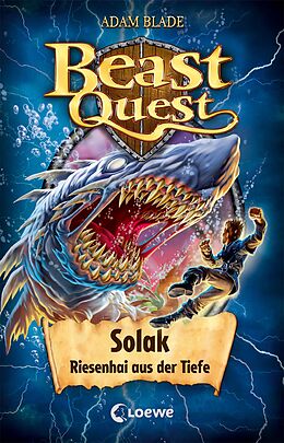 E-Book (epub) Beast Quest (Band 67) - Solak, Riesenhai aus der Tiefe von Adam Blade