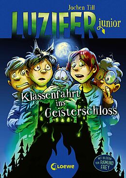 E-Book (epub) Luzifer junior (Band 15) - Klassenfahrt ins Geisterschloss von Jochen Till
