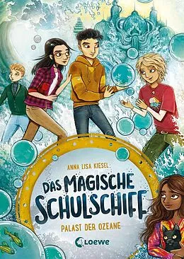 E-Book (epub) Das magische Schulschiff (Band 3) - Palast der Ozeane von Anna Lisa Kiesel