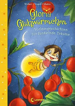 E-Book (epub) Gloria Glühwürmchen (Band 5) - Vorlesegeschichten für funkelnde Träume von Susanne Weber, Kirsten Vogel