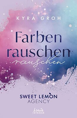 E-Book (epub) Farbenrauschen (Sweet Lemon Agency, Band 2) von Kyra Groh